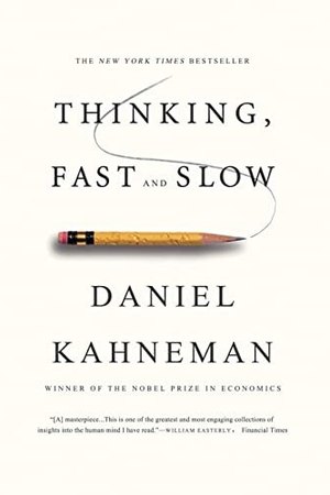 Thinking, Fast and Slow — Daniel Kahneman